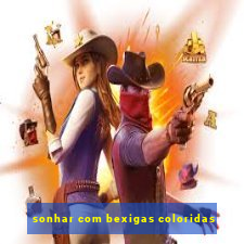 sonhar com bexigas coloridas